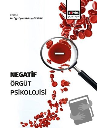 Negatif Örgüt Psikolojisi - Mehtap Öztürk - Eğitim Yayınevi - Bilimsel