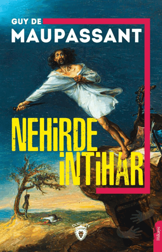 Nehirde İntihar - Guy de Maupassant - Dorlion Yayınları - Fiyatı - Yor