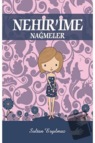 Nehir'ime Nağmeler - Sultan Eryılmaz - Kitap72 Yayınları - Fiyatı - Yo