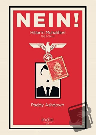 Nein! - Hitler’in Muhalifleri (1935-1944) - Paddy Ashdown - İndie Yayı