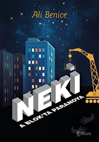 Neki / A Blok'ta Paranoya - Ali Benice - Editura Yayınları - Fiyatı - 