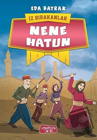 Nene Hatun - İz Bırakanlar - Eda Bayrak - Yediveren Çocuk - Fiyatı - Y