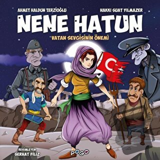 Nene Hatun - Vatan Sevgisinin Önemi - Ahmet Haldun Terzioğlu - Pogo Ço