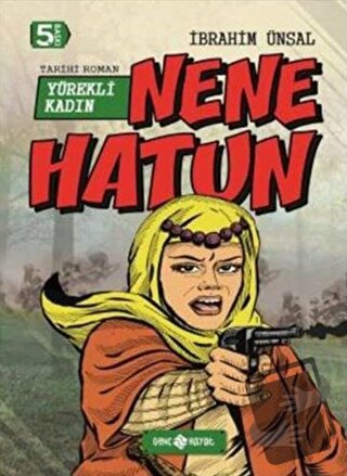 Nene Hatun: Yürekli Kadın (Ciltli) - İbrahim Ünsal - Genç Hayat - Fiya