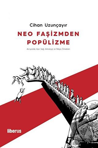 Neo Faşizmden Popülizme - Cihan Uzunçayır - Liberus Yayınları - Fiyatı