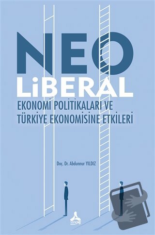 Neo Liberal Ekonomi Politikaları ve Türkiye Ekonomisine Etkileri - Abd