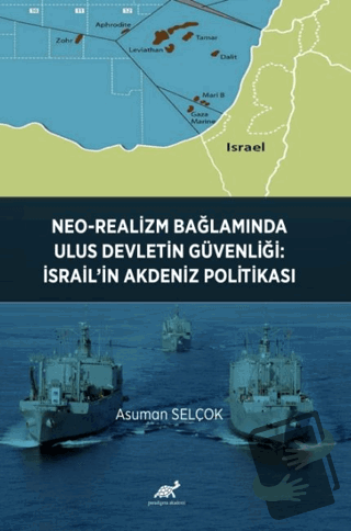 Neo-Realizm Bağlamında Ulus Devletin Güvenliği: İsrail’in Akdeniz Poli