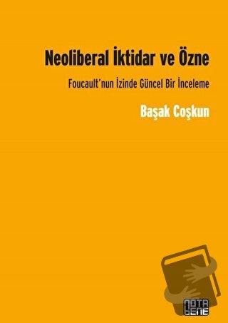 Neoliberal İktidar ve Özne - Başak Coşkun - Nota Bene Yayınları - Fiya