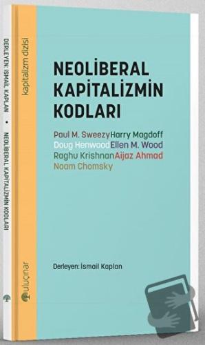 Neoliberal Kapitalizmin Kodları - Paul M. Sweezy - Uluçınar Yayınları 