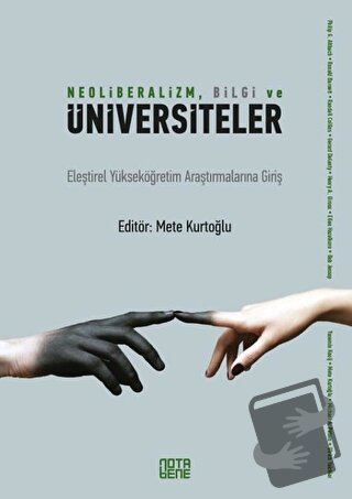 Neoliberalizm, Bilgi ve Üniversiteler - Mete Kurtoğlu - Nota Bene Yayı