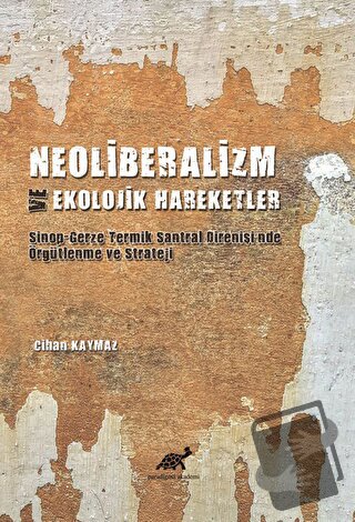 Neoliberalizm ve Ekolojik Hareketler - Cihan Kaymaz - Paradigma Akadem