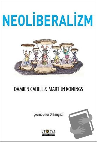 Neoliberalizm - Damien Cahill - Ütopya Yayınevi - Fiyatı - Yorumları -