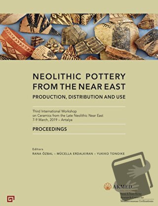 Neolithic Pottery from the Near East - Rana Özbal - Koç Üniversitesi Y