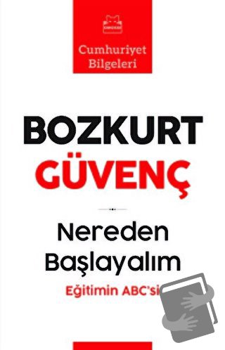 Nereden Başlayalım - Eğitimin Abc’si - Bozkurt Güvenç - Kırmızı Kedi Y