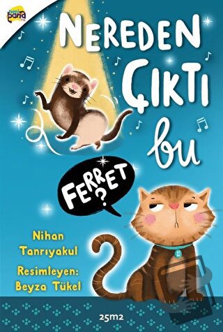 Nereden Çıktı Bu Ferret? - Nihan Tanrıyakul - 25m2 Kitap - Fiyatı - Yo