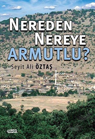 Nereden Nereye Armutlu? - Seyit Ali Öztaş - Tebeşir Yayınları - Fiyatı