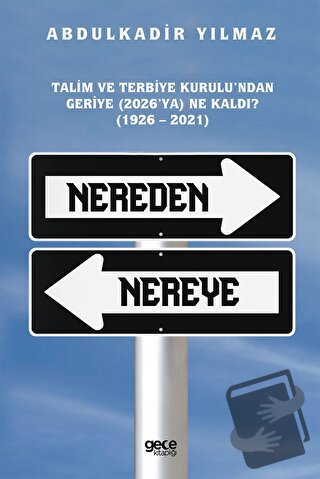 Nereden Nereye - Abdulkadir Yılmaz - Gece Kitaplığı - Fiyatı - Yorumla