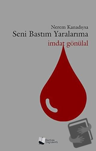 Nerem Kanadıysa Seni Bastım Yaralarıma - İmdat Gönülal - Karina Yayıne