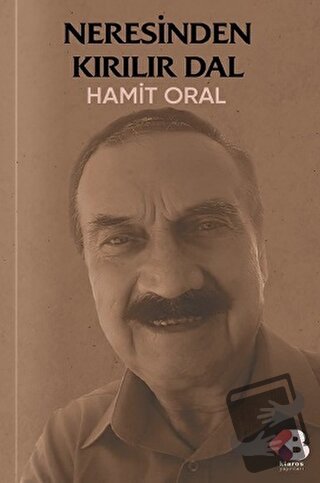 Neresinden Kırılır Dal - Hamit Oral - Klaros Yayınları - Fiyatı - Yoru