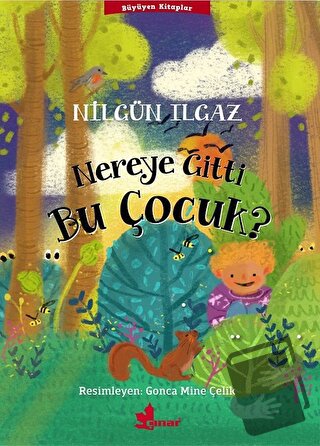 Nereye Gitti Bu Çocuk? - Nilgün Ilgaz - Çınar Yayınları - Fiyatı - Yor