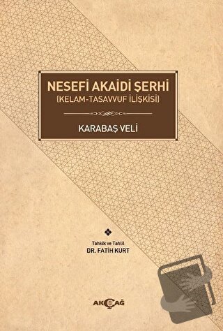 Nesefi Akaidi Şerhi - Karabaş Veli - Akçağ Yayınları - Fiyatı - Yoruml