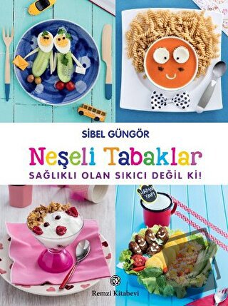 Neşeli Tabaklar - Sibel Güngör - Remzi Kitabevi - Fiyatı - Yorumları -