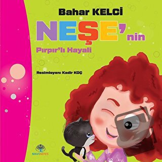 Neşe'nin Pırpır'lı Hayali - Bahar Kelci - Mavi Nefes Yayınları - Fiyat