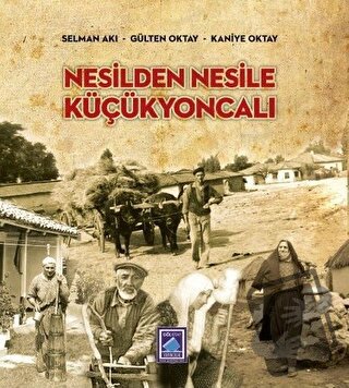 Nesilden Nesile Küçükyoncalı - Gülten Oktay - Göl Yayıncılık - Fiyatı 