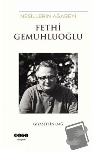 Nesillerin Ağabeyi Fethi Gemuhluoğlu - Gıyasettin Dağ - Hece Yayınları