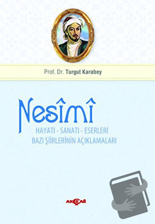 Nesimi: Hayatı - Sanatı - Eserleri Bazı Şiirlerinin Açıklamaları - Tur