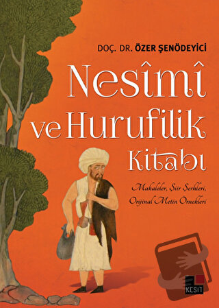 Nesimi ve Hurufilik Kitabı - Özer Şenödeyici - Kesit Yayınları - Fiyat