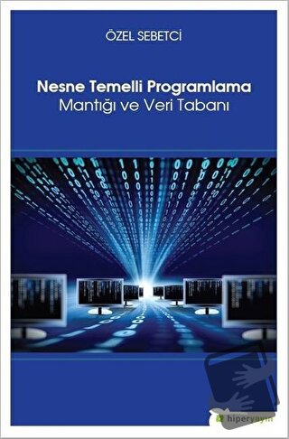 Nesne Temelli Programlama Mantığı ve Veri Tabanı - Özel Sebetci - Hipe