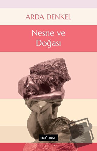 Nesne ve Doğası - Arda Denkel - Doğu Batı Yayınları - Fiyatı - Yorumla