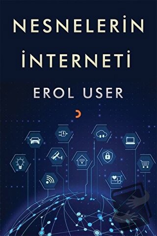 Nesnelerin İnterneti - Erol User - Cinius Yayınları - Fiyatı - Yorumla