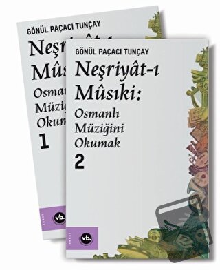 Neşriyat-ı Musiki: Osmanlı Müziğini Okumak 1 - 2 - Gönül Paçacı Tunçay