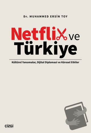 Netflix ve Türkiye - Muhammed Ersin Toy - Çizgi Kitabevi Yayınları - F