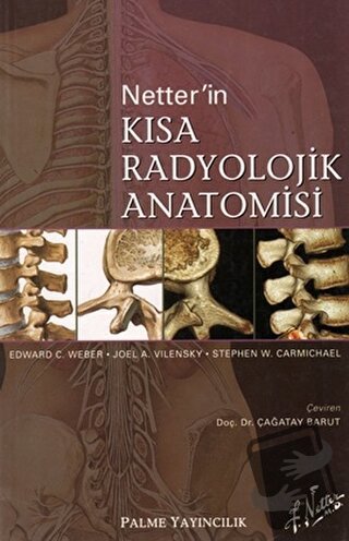 Netter’in Kısa Radyolojik Anatomisi - Edward C. Weber - Palme Yayıncıl