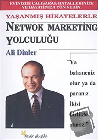 Netwok Marketing Yolculuğu Yaşanmış Hikayelerle - Ali Dinler - Beyaz Y