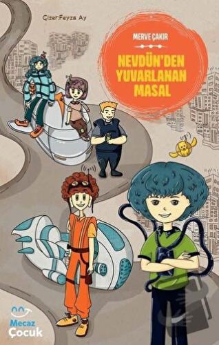 Nevdünden Yuvarlanan Masal - Merve Çakır - Mecaz Çocuk - Fiyatı - Yoru