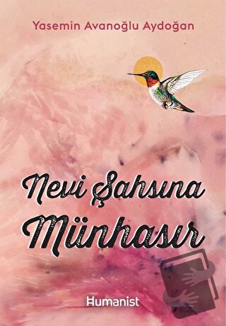 Nevi Şahsına Münhasır - Yasemin Avanoğlu Aydoğan - Hümanist Kitap Yayı