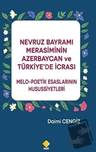 Nevruz Bayramı Merasiminin Azerbaycan ve Türkiye’de İcrası - Daimi Cen