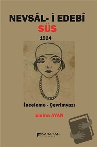 Nevsal-i Edebi Süs 1924 - Emine Ayan - Karahan Kitabevi - Fiyatı - Yor