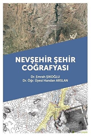 Nevşehir Şehir Coğrafyası - Emrah Şıkoğlu - Hiperlink Yayınları - Fiya