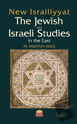 New Israiliyyat: The Jewish and Israeli Studies in the East - M. Musta