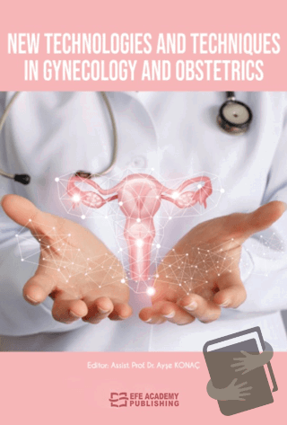 New Technologies and Techniques in Gynecology and Obstetrics - Ayşe Ko