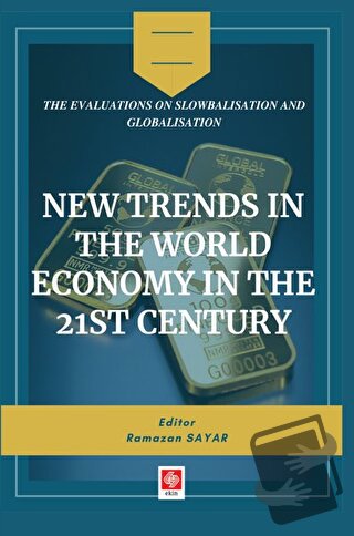 New Trends in The World Economy in The 21st Century - Ramazan Sayar - 