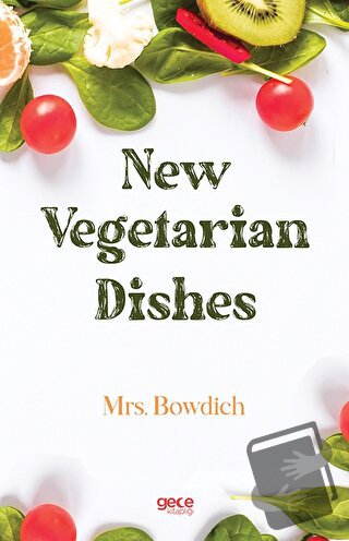 New Vegetarian Dishes - Mrs. Bowdich - Gece Kitaplığı - Fiyatı - Yorum