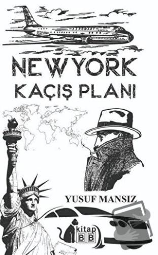 New York Kaçış Planı - Yusuf Mansız - BB Kitap - Fiyatı - Yorumları - 