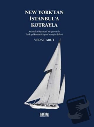 New York'tan İstanbul'a Kotrayla, Vedat Abut, Naviga Yayınları, Fiyatı