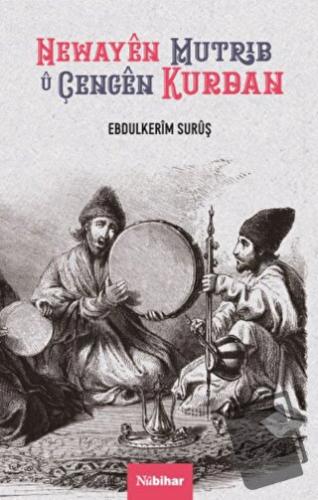 Newayen Mutrib u Çengen Kurdan - Ebdulkerim Surüş - Nubihar Yayınları 